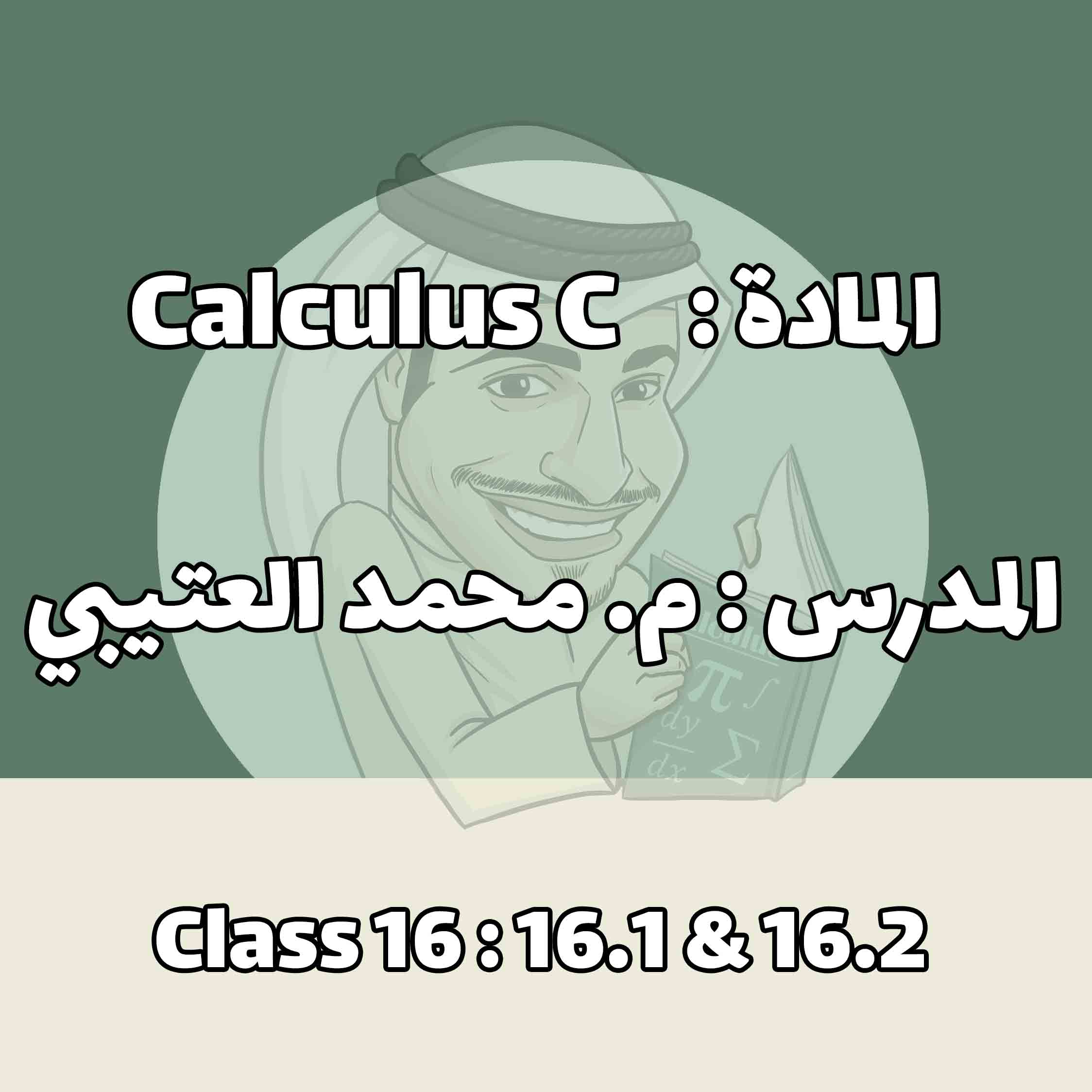 Calculus C - Class 16 : 16.1 & 16.2